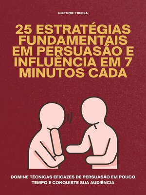cover image of 25 Estratégias Fundamentais em Persuasão e Influência em 7 Minutos Cada